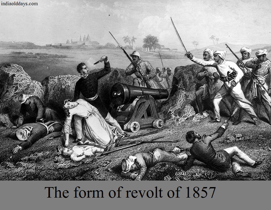 The Form Of Revolt Of 1857 India Old Days